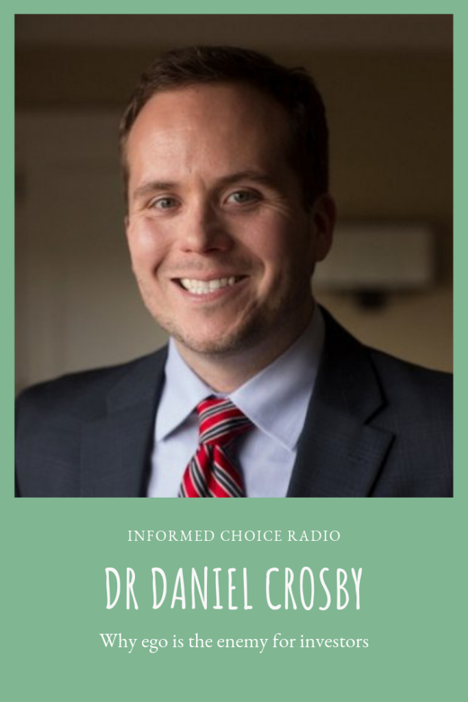 Why ego is the enemy for investors, with Dr Daniel Crosby