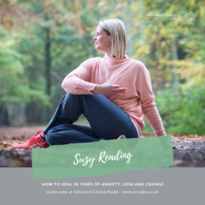 How to heal in times of anxiety, loss and change, with Suzy Reading