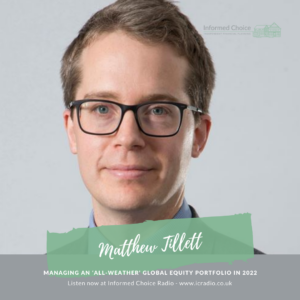 Managing an ‘all-weather’ global equity portfolio in 2022, with Matthew Tillett